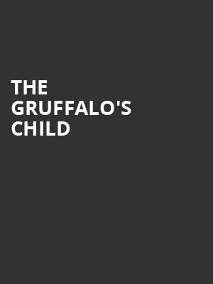 The Gruffalo%27s Child at Lyric Theatre